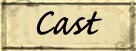 cast